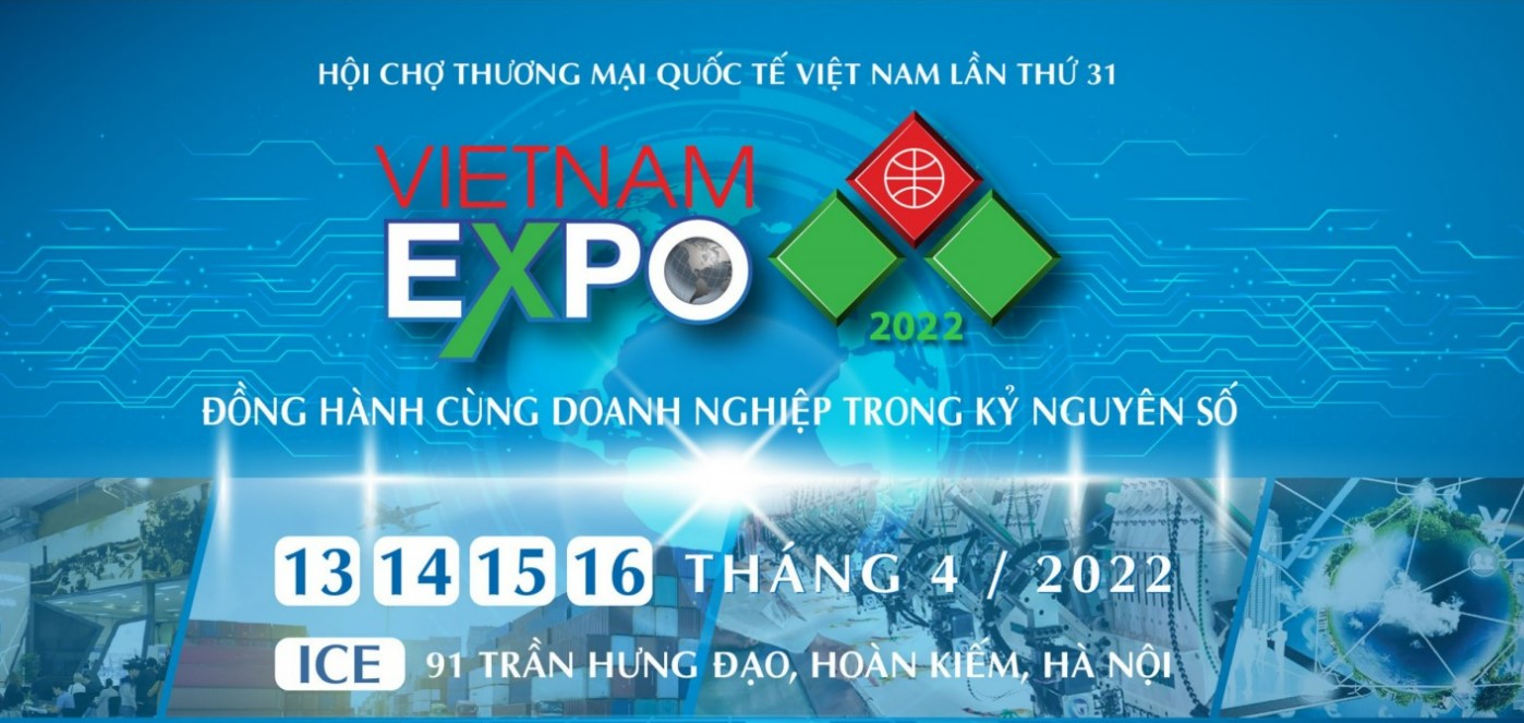 VIETNAM EXPO 2022: Thúc đẩy giao thương xuất nhập khẩu và phát triển thị trường nội địa